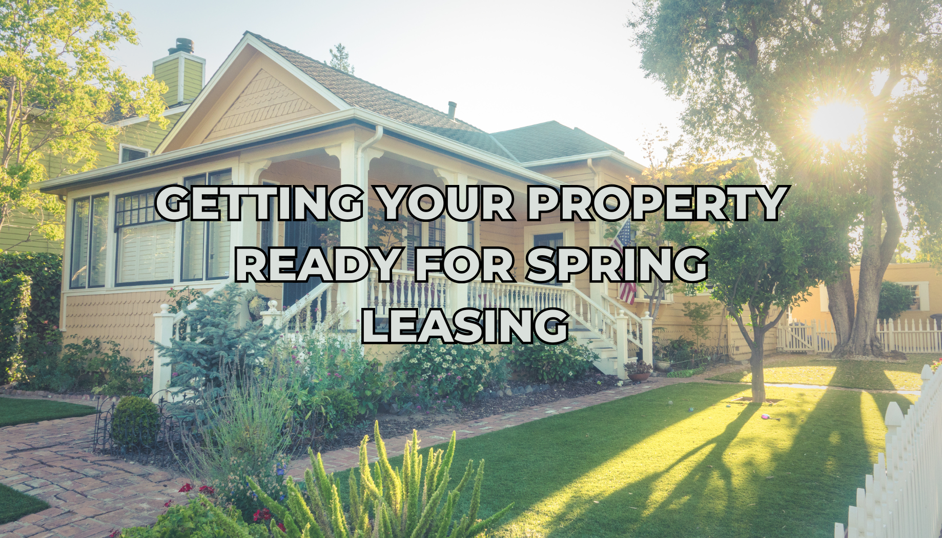 Getting Your Property Ready for Spring Leasing 🌷🏡