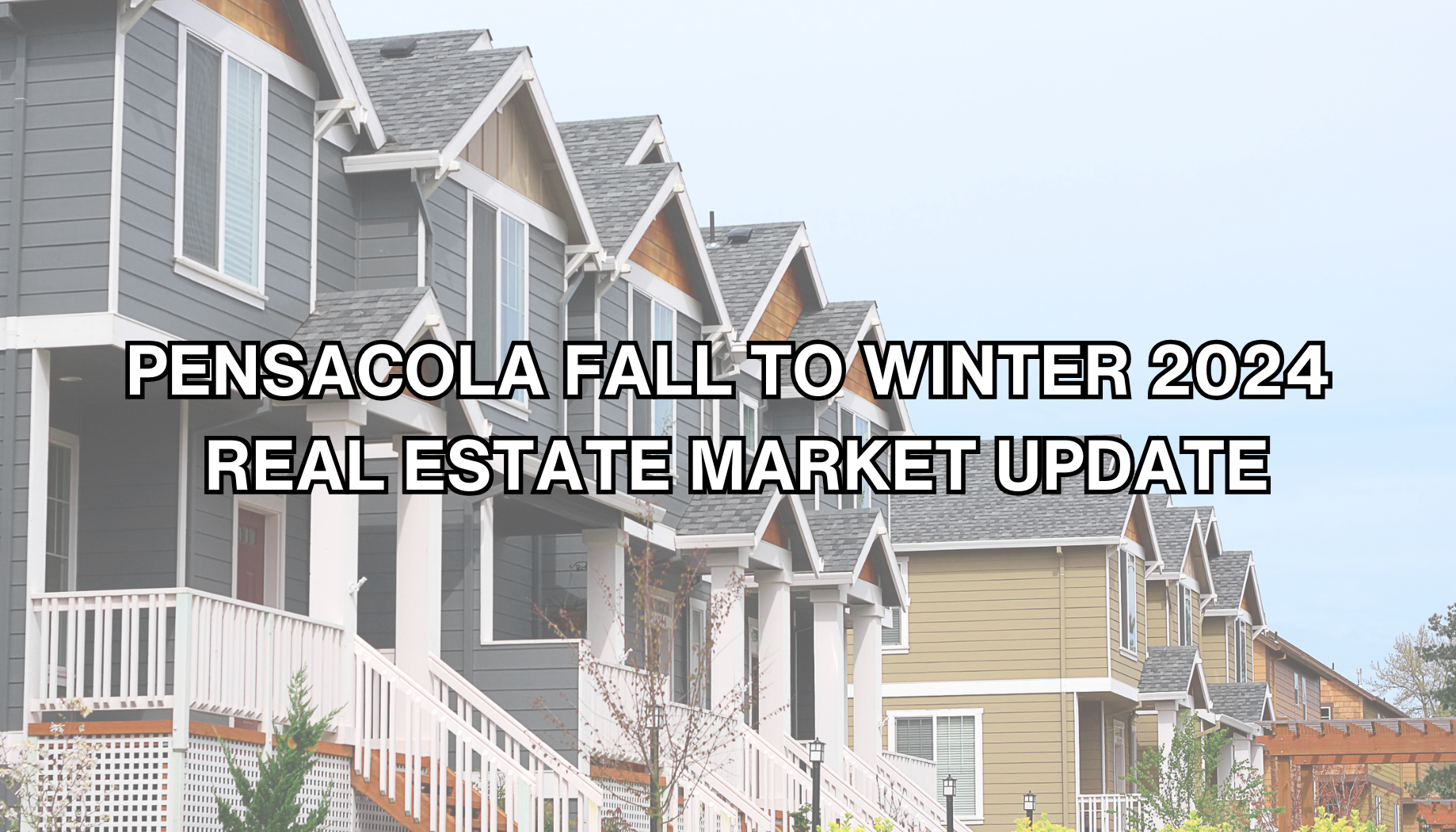 Fall to Winter 2024 Pensacola Market Update